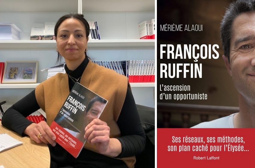 Le livre de Mérième Alaoui « François Ruffin, l’ascension d’un opportuniste » sort ce jeudi