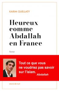 Karim Guellaty, Heureux comme Abdallah en France