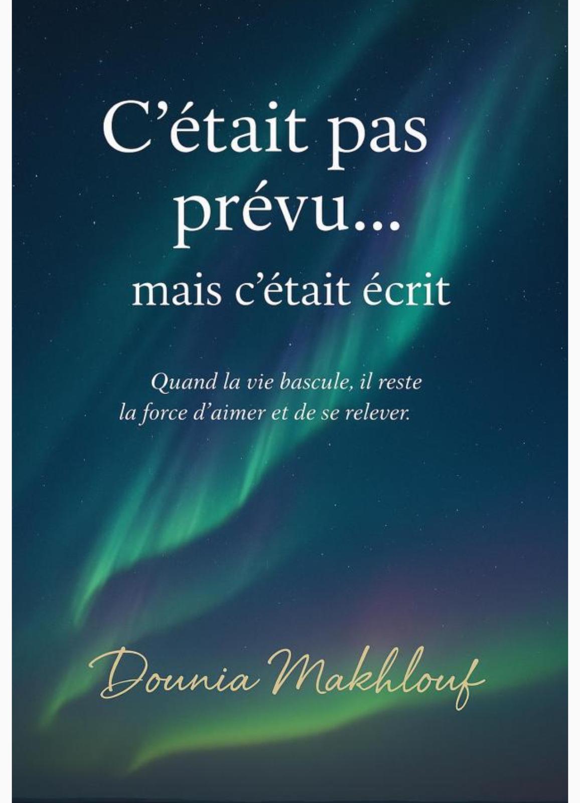 Dounia Makhlouf : c'était pas prévu...mais c'était écrit