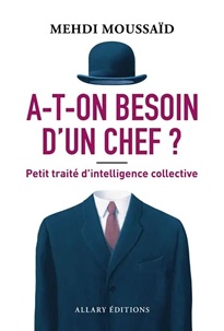 A-t-on besoin d’un chef de Mehdi Moussaïd