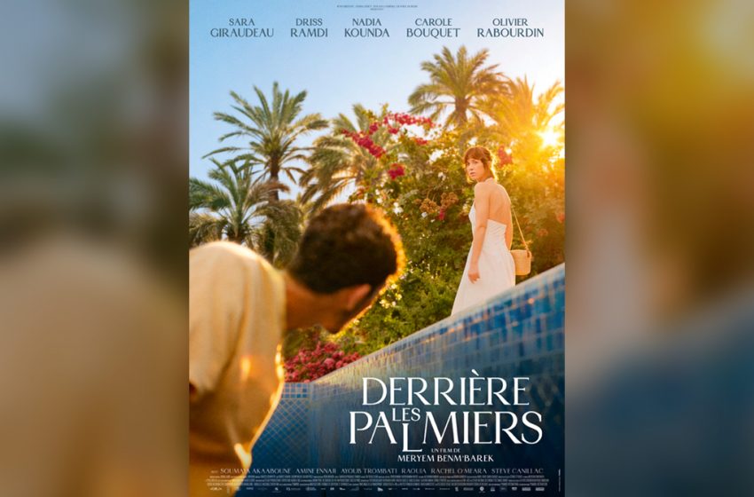 Affiche du film Derrière les Palmiers de Meryem Benm’Barek