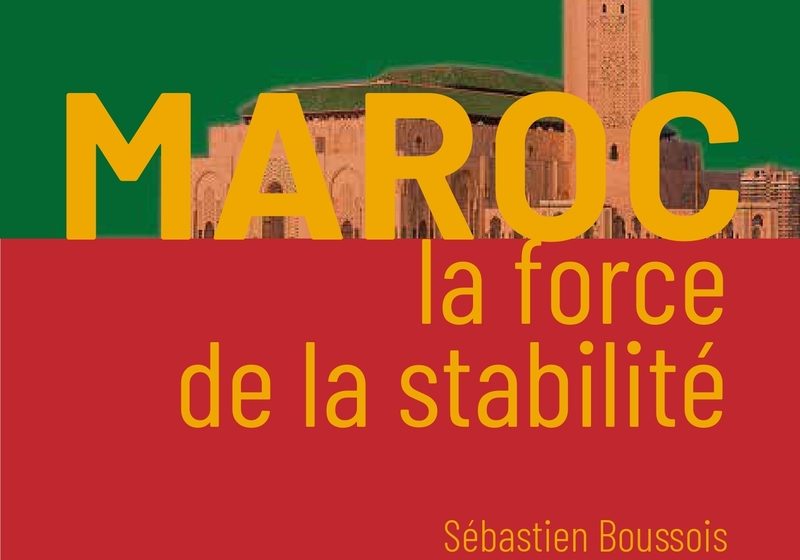 EXCLUSIF. « Maroc, la force de la stabilité », le livre événement