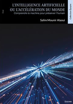Couverture du livre L’Intelligence artificielle ou l’accélération du monde de Salim Mounir Alaoui, éditions Edilivre-Aparis.